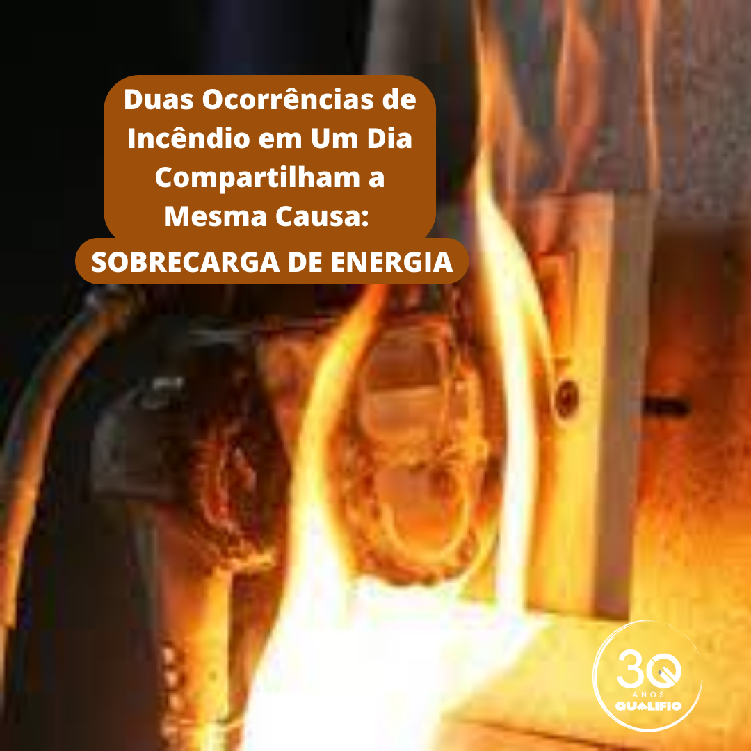 Duas Ocorrências de Incêndio em Um Dia Compartilham a Mesma Causa: Sobrecarga de Energia